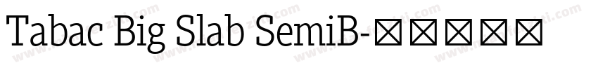 Tabac Big Slab SemiB字体转换